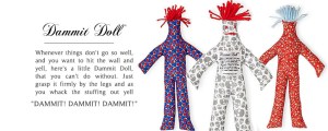 "Dammit Doll" - solves most of life's problems with just one whack!